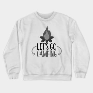 Let's Go Camping! Outdoors Shirt, Hiking Shirt, Adventure Shirt, Camping Shirt Crewneck Sweatshirt